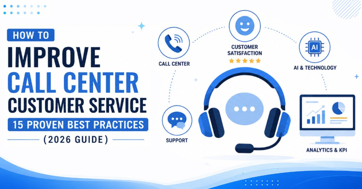 15 proven best practices to improve call center customer service in 2026